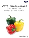 Java Masterclass: Java Exceptions, Assertions and Logging