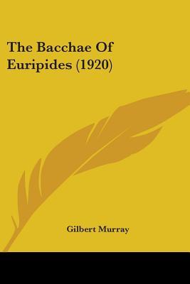 The Bacchae Of Euripides