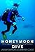 Honeymoon Dive: The Real St...