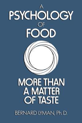 A Psychology of Food: More Than a Matter of Taste