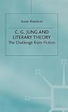 C.G.Jung and Literary Theory: The Challenge from Fiction