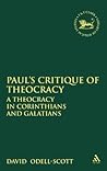 Paul's Critique of Theocracy: A/Theocracy in Corinthians and Galatians