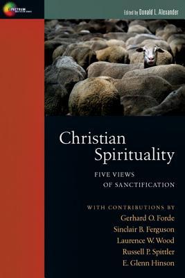 Christian Spirituality: Five Views of Sanctification (Paperback)