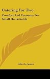 Catering For Two: Comfort and Economy for Small Households Catering For Two: Comfort and Economy for Small Households