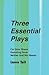 Three Essential Plays: Car ...
