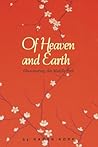 Of Heaven and Earth: Illuminating the Middle Path Of Heaven and Earth: Illuminating the Middle Path