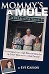 Mommy's a Mole: Unravelling the Joan Webster Murder & Other Secrets in a CIA Family