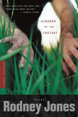 Kingdom Of The Instant: Poems – An American Poetry Collection on the Transcendent and Profane in Southern Life