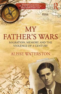My Father's Wars: Migration, Memory, and the Violence of a Century