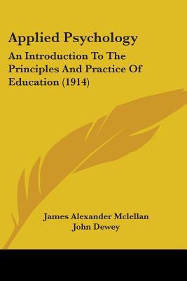 Applied Psychology: An Introduction To The Principles And Practice Of Education (1914)
