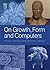 On Growth, Form and Computers