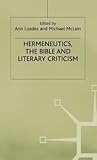 Hermeneutics, the Bible and Literary Criticism (Studies in Literature and Religion)