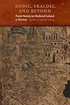 Eddic, Skaldic, and Beyond: Poetic Variety in Medieval Iceland and Norway