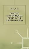 Creating Environmental Policy in the European Union