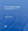How Colleges Change by Adrianna Kezar