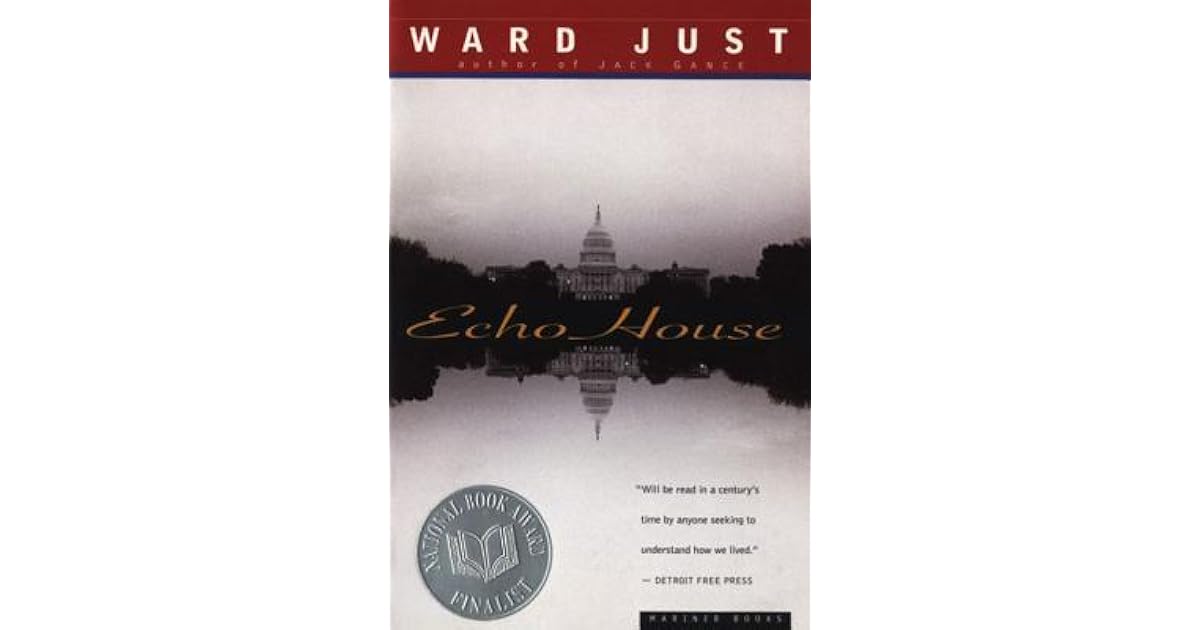 Echo House by Ward Just