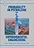 Probability in Petroleum and Environmental Engineering by G.V. Chilingarian