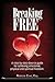 Breaking Free: A Step-by-Step Divorce Guide to Achieving Emotional, Physical & Spiritual Freedom