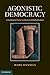 Agonistic Democracy: Constituent Power in the Era of Globalisation