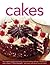 Cakes: The Complete Guide t...