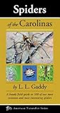 Spiders of the Carolinas: A handy field guide to 100 of our most common and interesting spiders (Naturalist Series)
