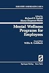 Mental Wellness Programs for Employees (Springer Series on Industry and Health Care, 9) (Volume 9)