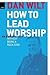 How To Lead Worship Without...