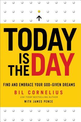 Today Is the Day: Find and Embrace Your God-Given Dream (Hardcover)
