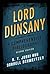 Lord Dunsany: A Comprehensive Bibliography (Studies in Supernatural Literature)