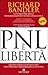 PNL è libertà : questo libro contiene idee che possono trasformare la tua vita