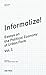 Informalize!  Essays on the...