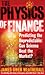 The Physics of Finance: Predicting the Unpredictable: Can Science Beat the Market?