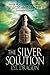 The Silver Solution (Magic and Mayhem Themed Stories)