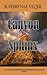 Canyon of the Sphinx (Kathlyn Trent/Marcus Burton Romance Adventure, #3) by Kathryn Le Veque
