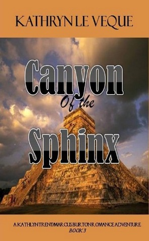 Canyon of the Sphinx (Kathlyn Trent/Marcus Burton Romance Adventure, #3)