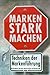 Marken stark machen: Techniken der Markenführung (German Edition)