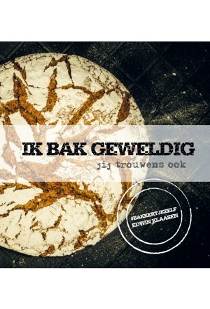 Ik bak geweldig, jij trouwens ook (Hardcover)