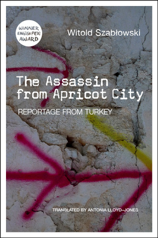 The Assassin from Apricot City: Reportage from Turkey