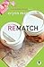 Rematch by Erynn Mangum Rematch by Erynn Mangum