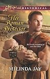 Her Roman Protector by Milinda Jay
