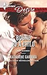 Bound by a Child by Katherine Garbera Bound by a Child by Katherine Garbera
