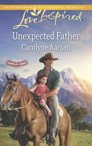 Unexpected Father (Hearts of Hartley Creek #2)