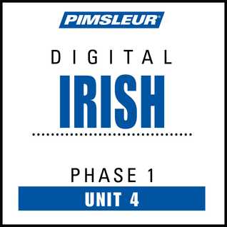 Pimsleur Irish Level 1 Lesson  4 MP3: Learn to Speak and Understand Irish (Gaelic) with Pimsleur Language Programs