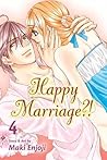 Happy Marriage?!, Vol. 4 by Maki Enjōji