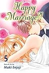 Happy Marriage?!, Vol. 5 by Maki Enjōji