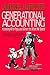 Generational Accounting: Knowing Who Pays, and When, for What We Spend