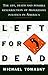 Left for Dead: The Life, Death, and Possible Resurrection of Progressive Politics in America