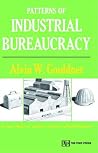 Patterns of Industrial Bureaucracy Patterns of Industrial Bureaucracy