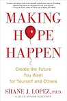 Making Hope Happen by Shane J. Lopez