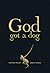 God Got a Dog